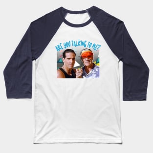 Cedric & Bob - Are You Talking To ME? Baseball T-Shirt